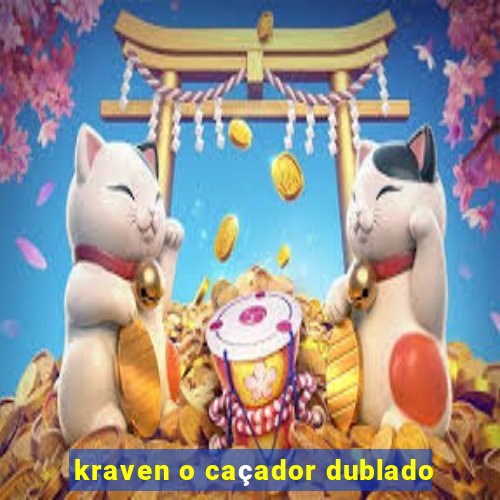 kraven o caçador dublado